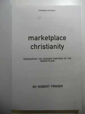 Marketplace Christianity: Discovering the Kingdom Purpose of the Marketplace,Used