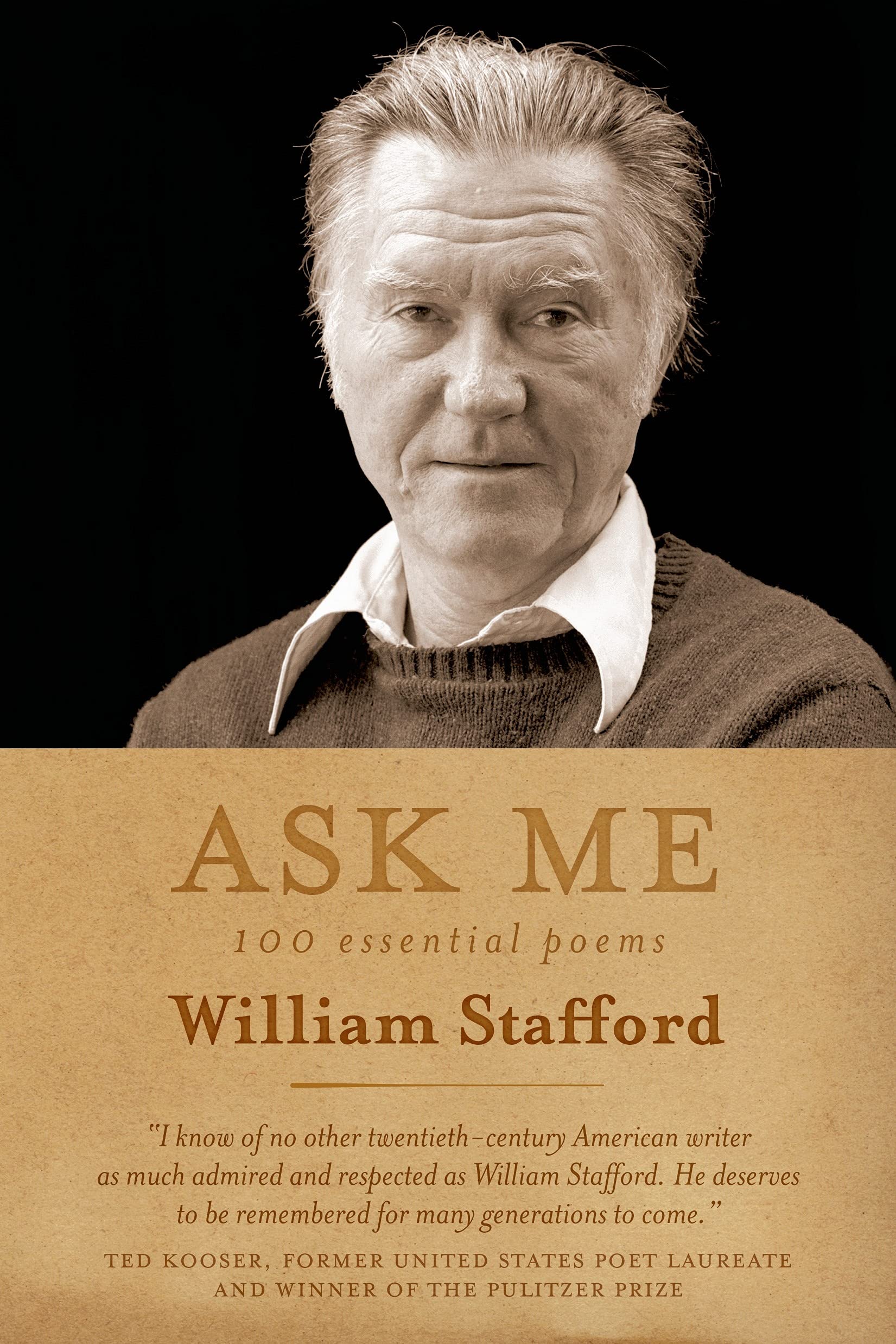 Ask Me: 100 Essential Poems Of William Stafford
