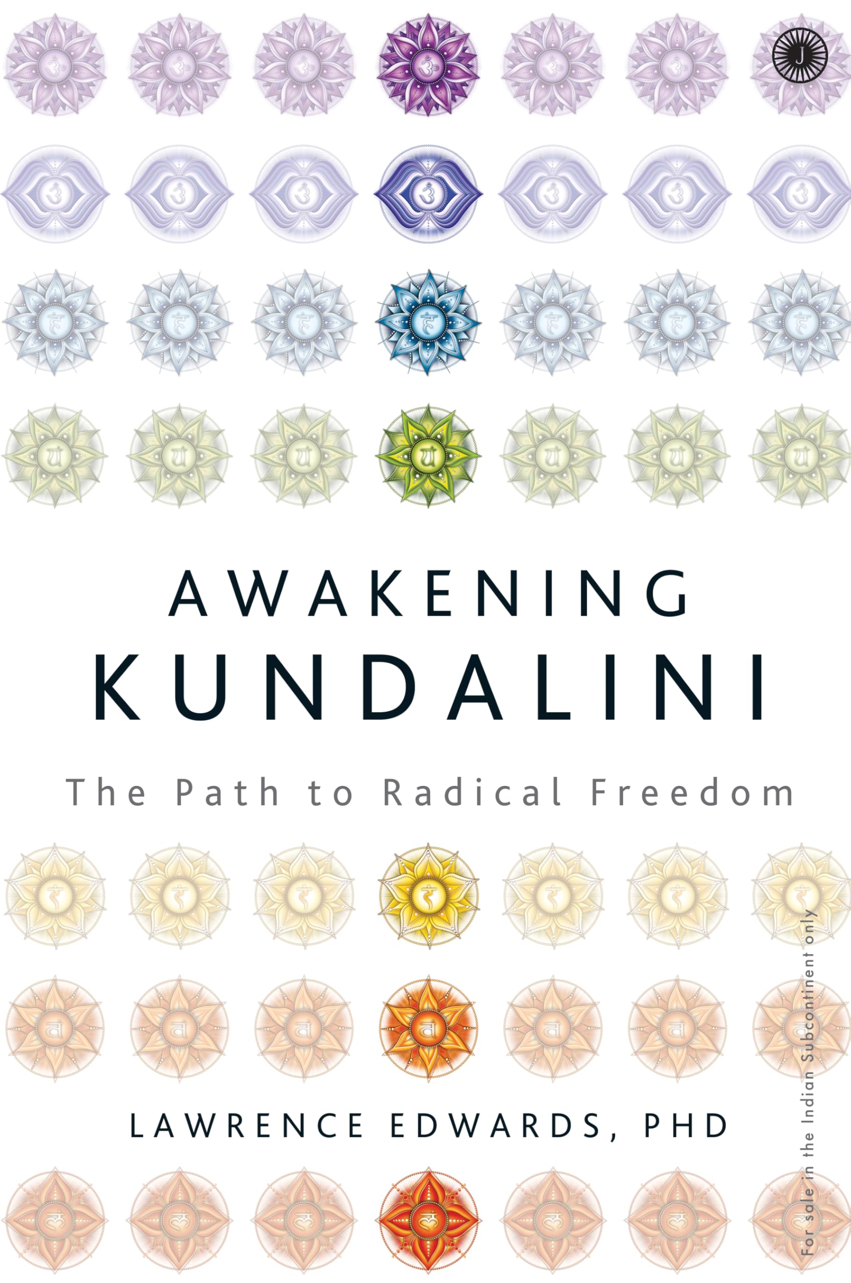 Awakening Kundalini: The Path To Radical Freedom