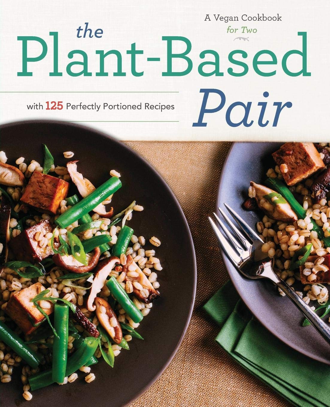 The Plantbased Pair: A Vegan Cookbook For Two With 125 Perfectly Portioned Recipes,Used