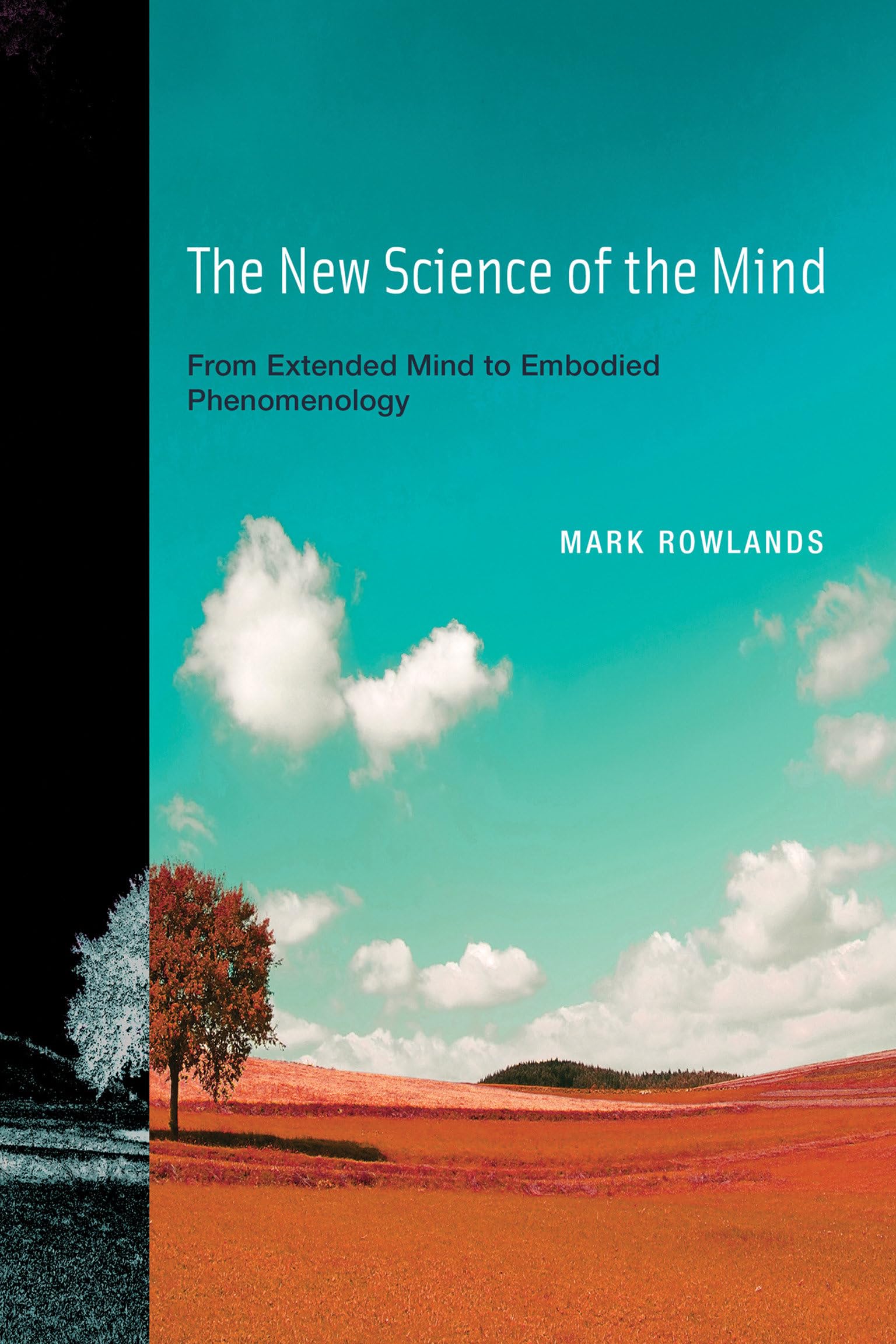 The New Science of the Mind: From Extended Mind to Embodied Phenomenology (Mit Press),Used