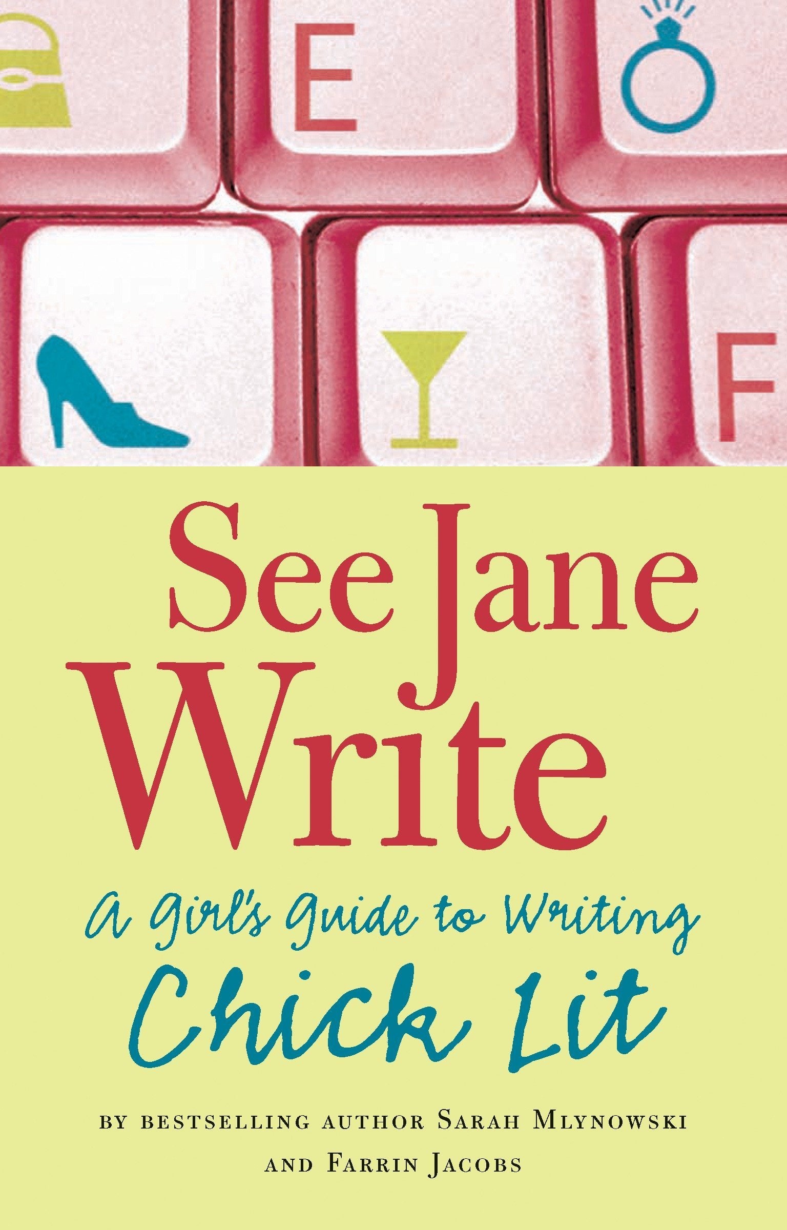 See Jane Write: A Girl's Guide to Writing Chick Lit,Used