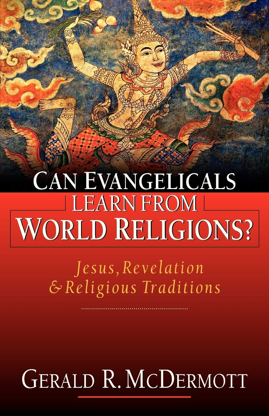 Can Evangelicals Learn from World Religions?: Jesus, Revelation Religious Traditions,Used