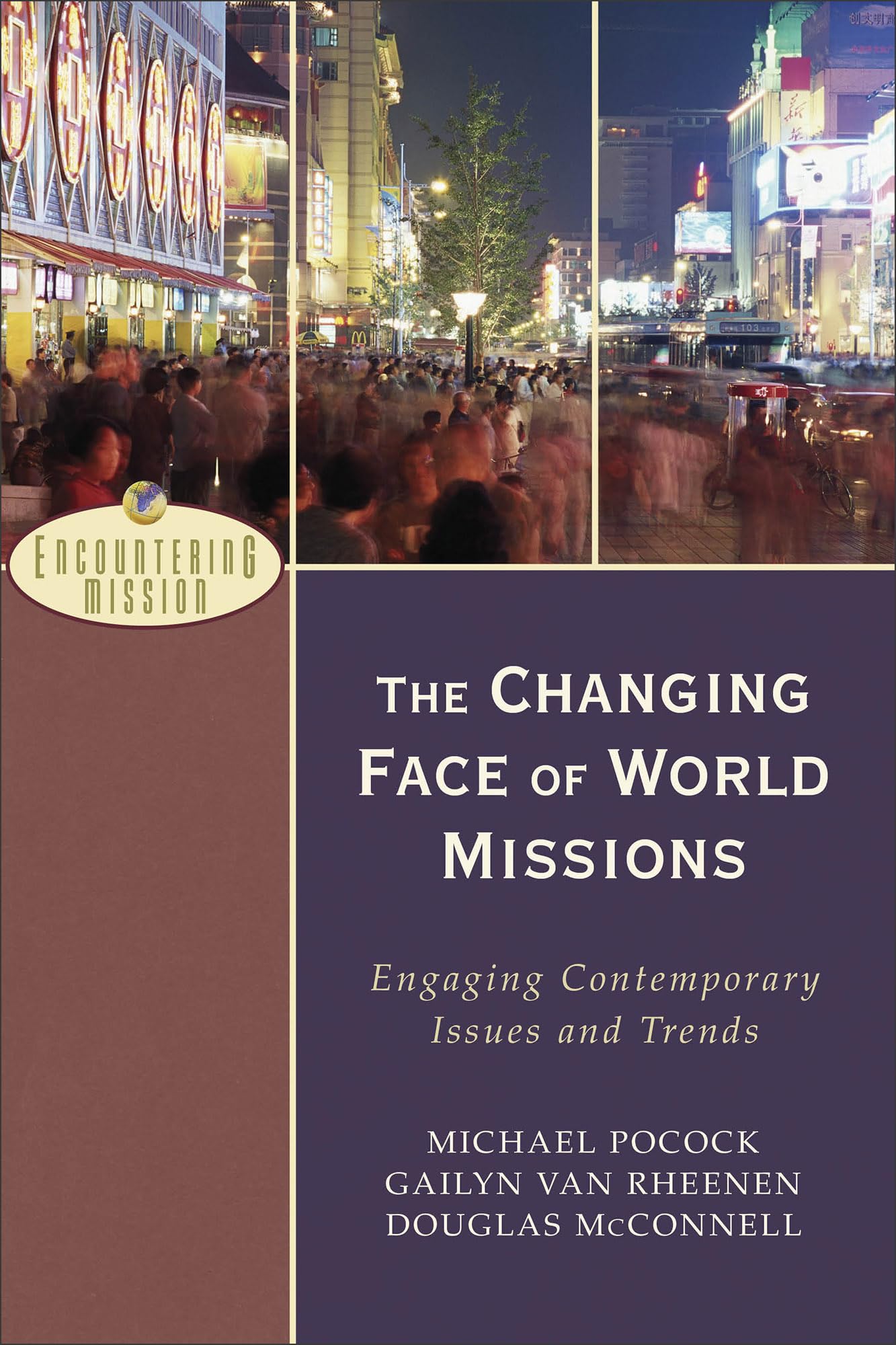 The Changing Face of World Missions: Engaging Contemporary Issues and Trends (Encountering Mission),Used
