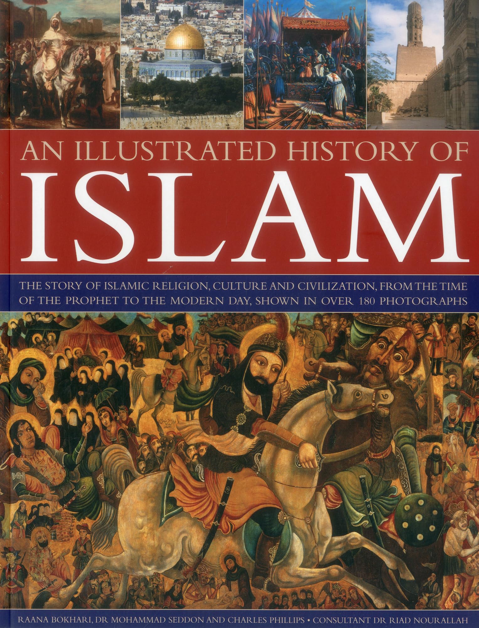 An Illustrated History Of Islam: The Story Of Islamic Religion, Culture And Civilization, From The Time Of The Prophet To The Mo,Used
