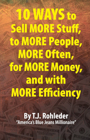10 Ways To Sell More Stuff, To More People, More Often, For More Money, And With More Efficiency,Used