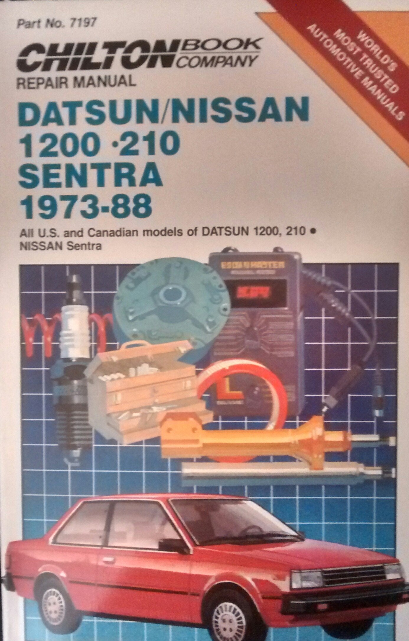Chilton's Repair Manual Datsun/Nissan 1200210 Sentra 197388: All U.S. and Canadian Models of Datsun 1200, 210 Nissan Sentra,Used