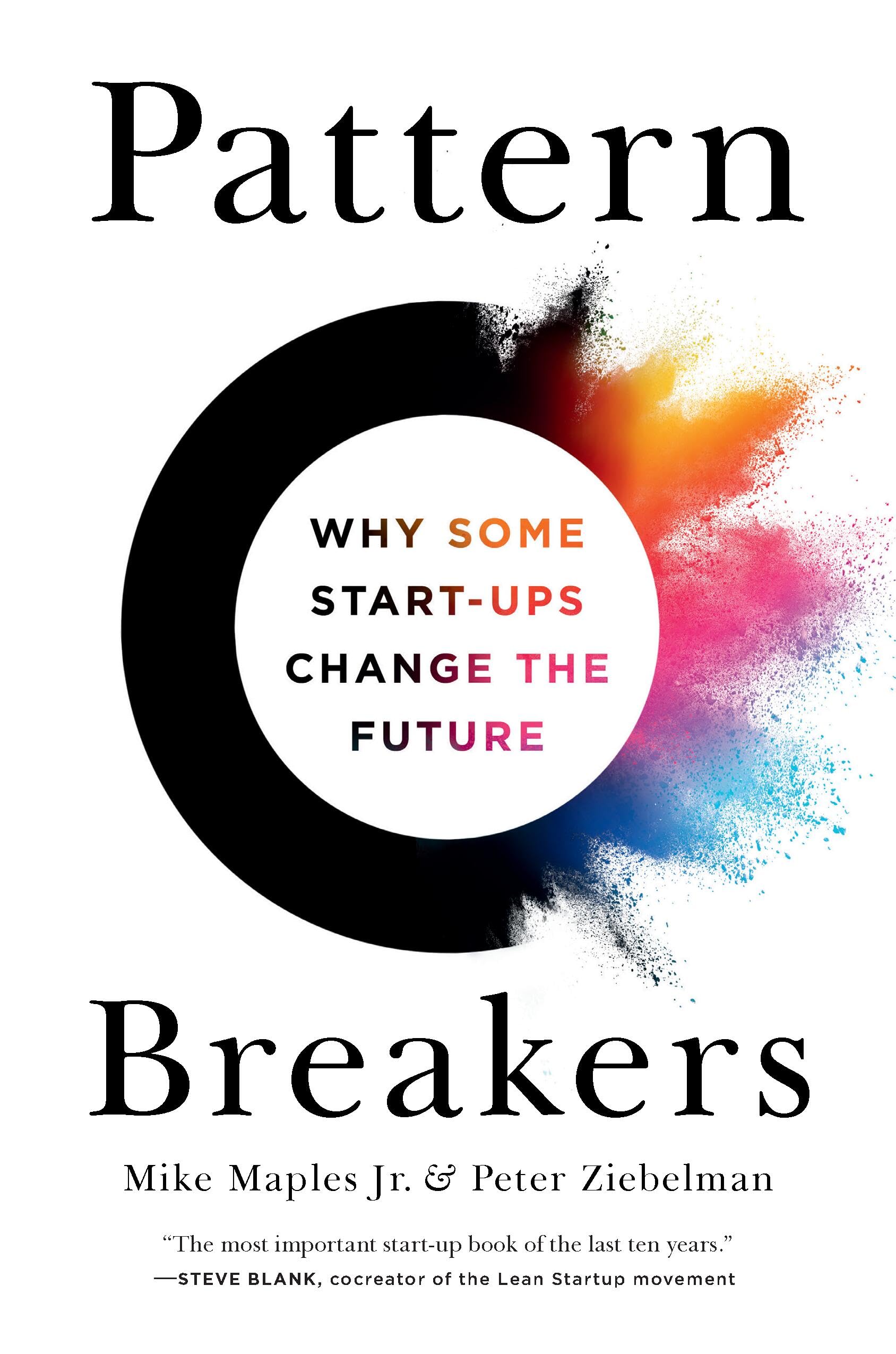 Pattern Breakers: Why Some StartUps Change the Future