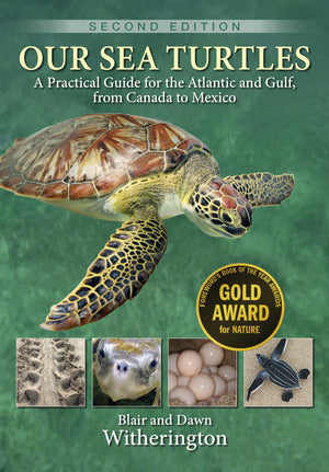 Our Sea Turtles: A Practical Guide for the Atlantic and Gulf, from Canada to Mexico,New