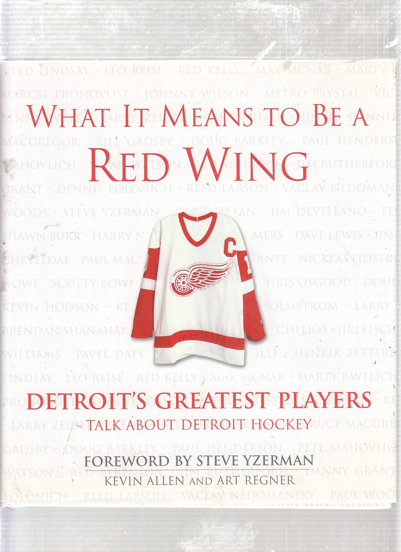 What It Means to Be a Red Wing: Detroit's Greatest Players Talk about Detroit Hockey,Used