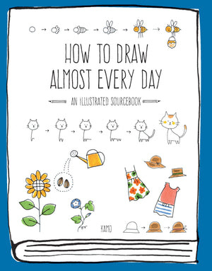 How To Draw Almost Every Day: An Illustrated Sourcebook (Almost Everything)