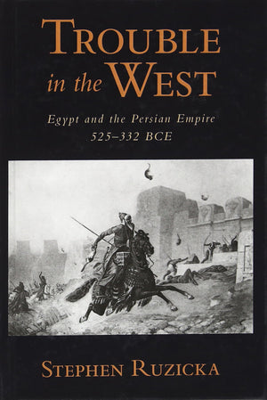 Trouble In The West: Egypt And The Persian Empire, 525332 Bc (Oxford Studies In Early Empires),Used