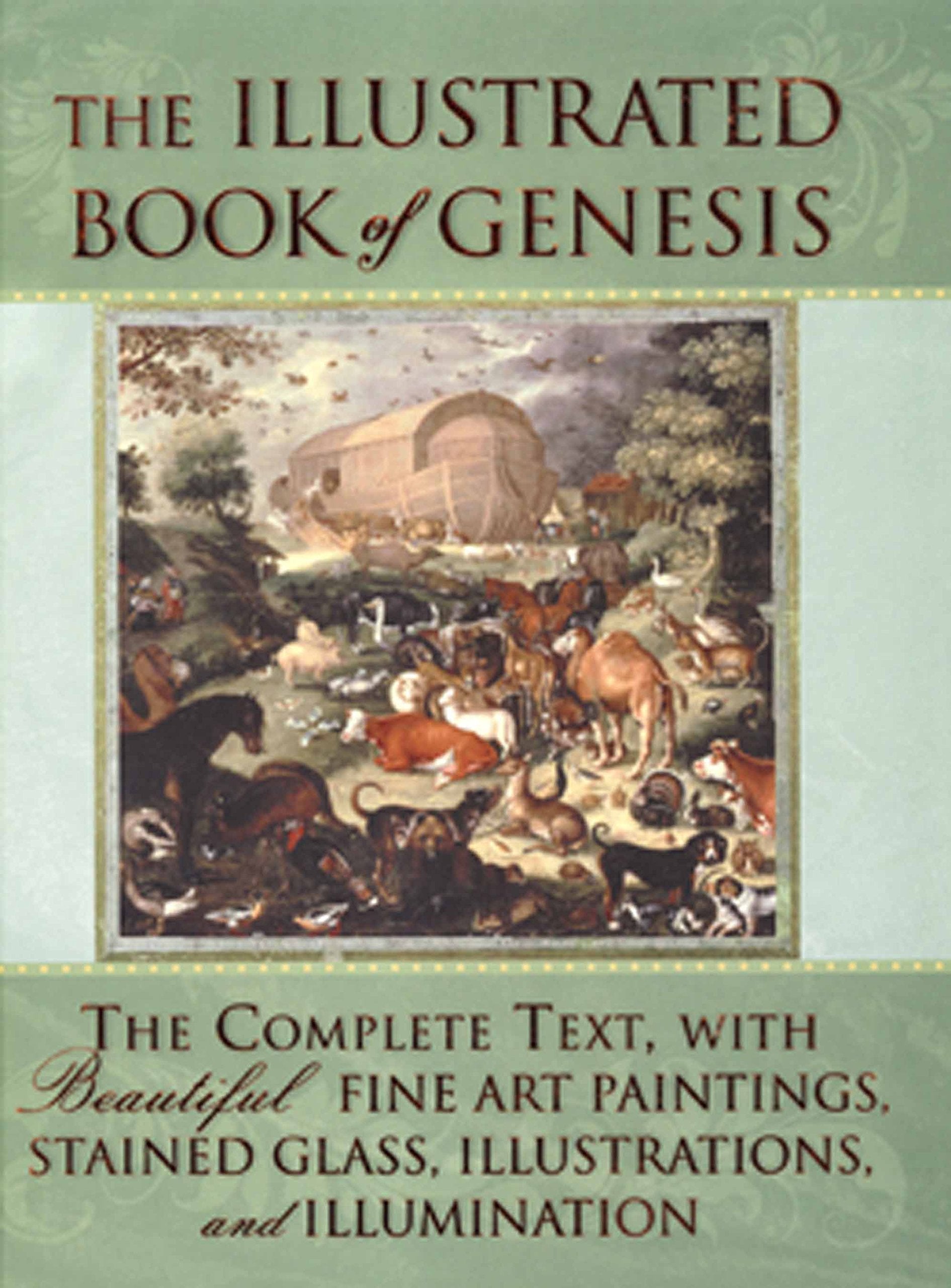 The Illustrated Book Of Genesis: The Complete Text With Beautiful Fine Art Paintings, Stained Glass, Illustrations, And Illumina