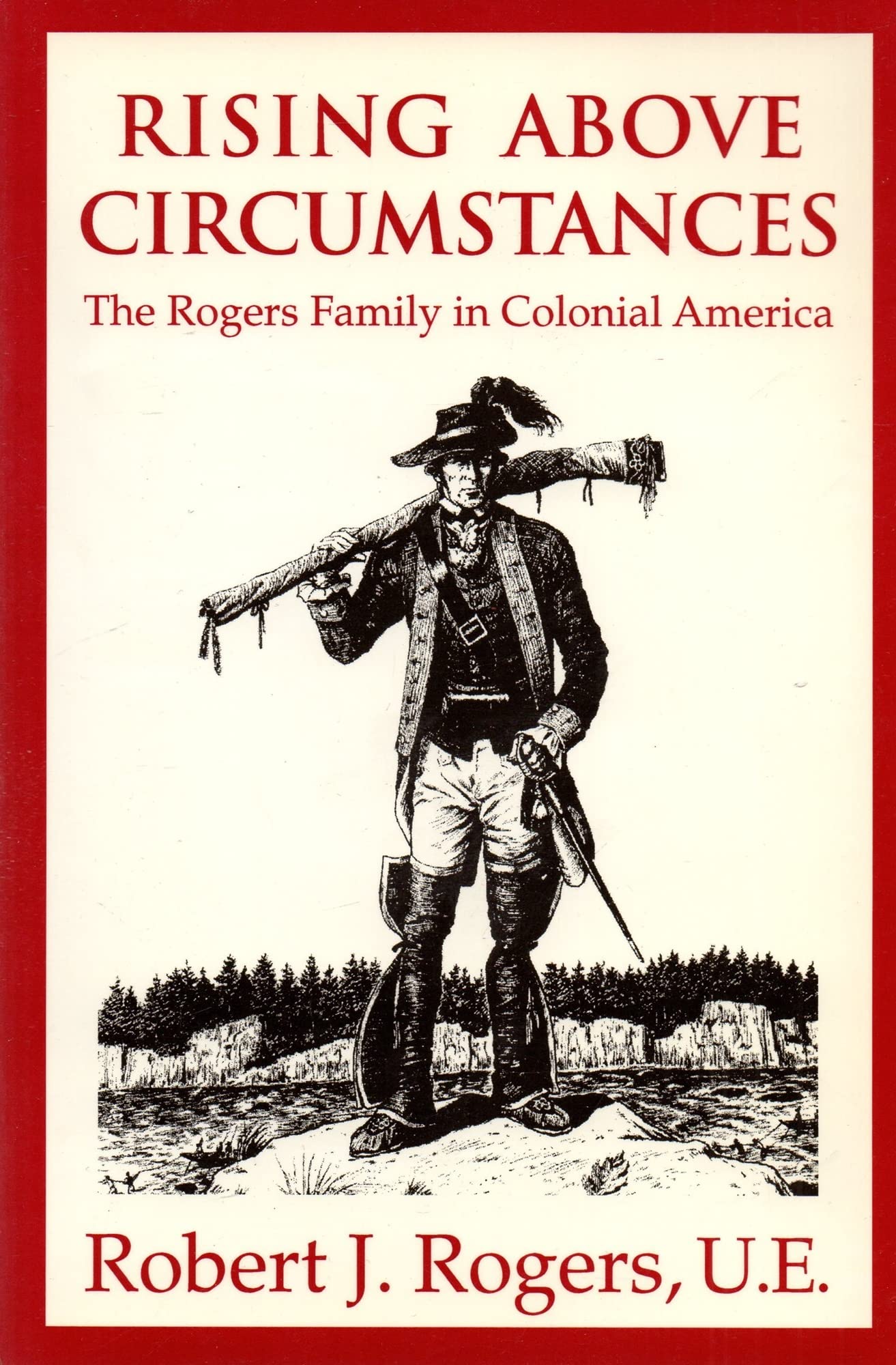 Rising Above Circumstances: The Rogers Family In Colonial America