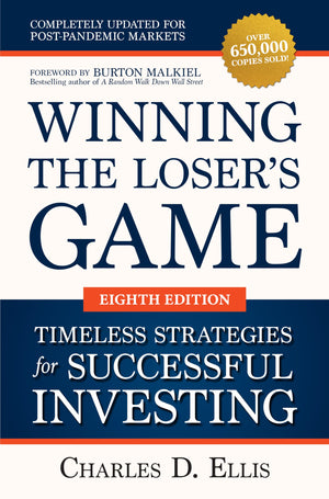 Winning the Loser's Game: Timeless Strategies for Successful Investing, Eighth Edition,New