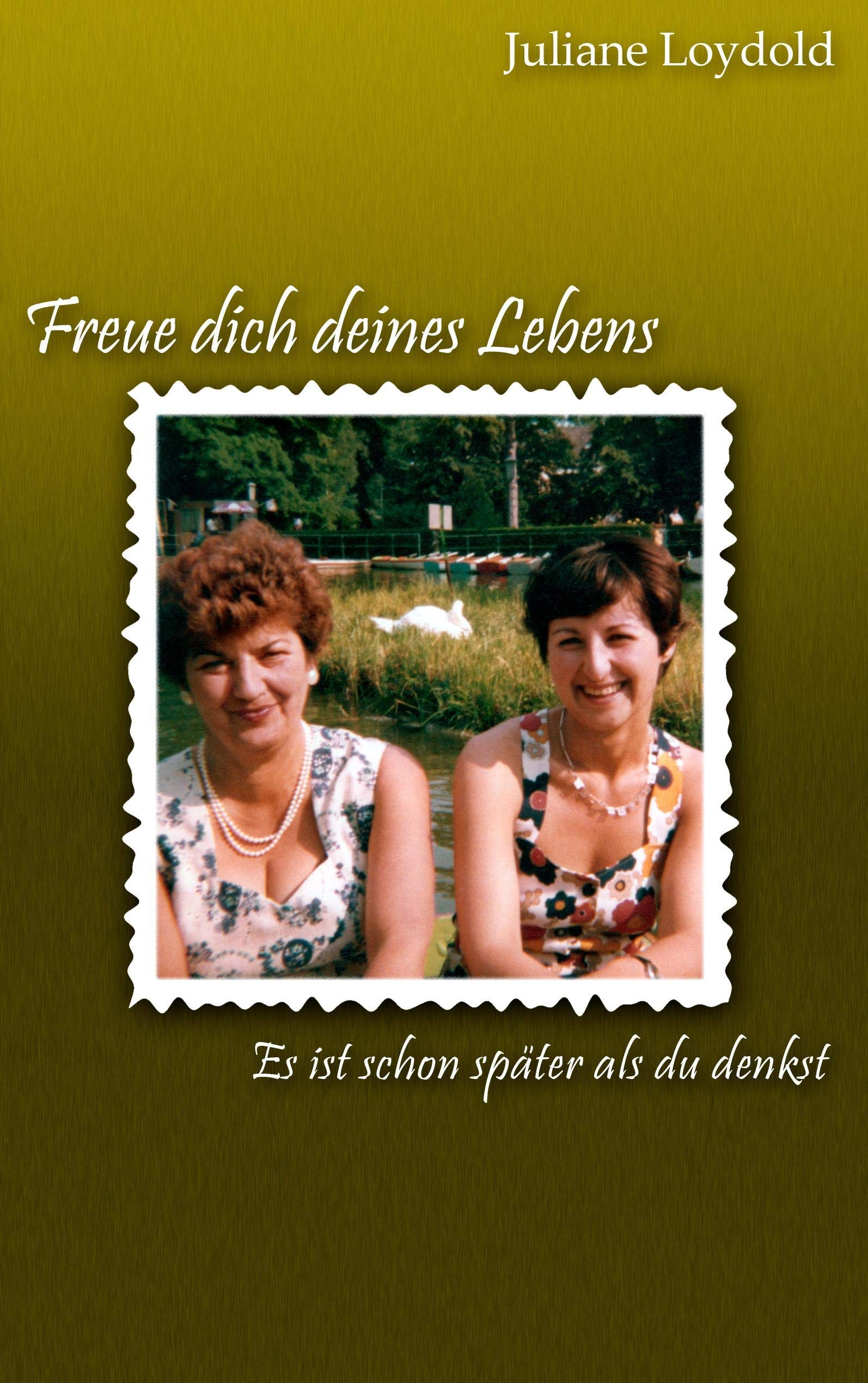 Freue dich deines Lebens  Es ist schon spter als du denkst (German Edition),Used