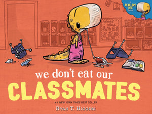 We Don'T Eat Our Classmates: A Penelope Rex Book