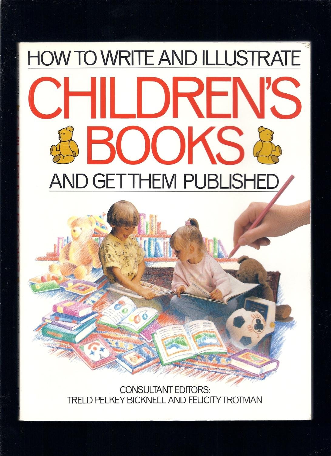 How to Write & Illustrate Childrens Books and Get Them Published,Used