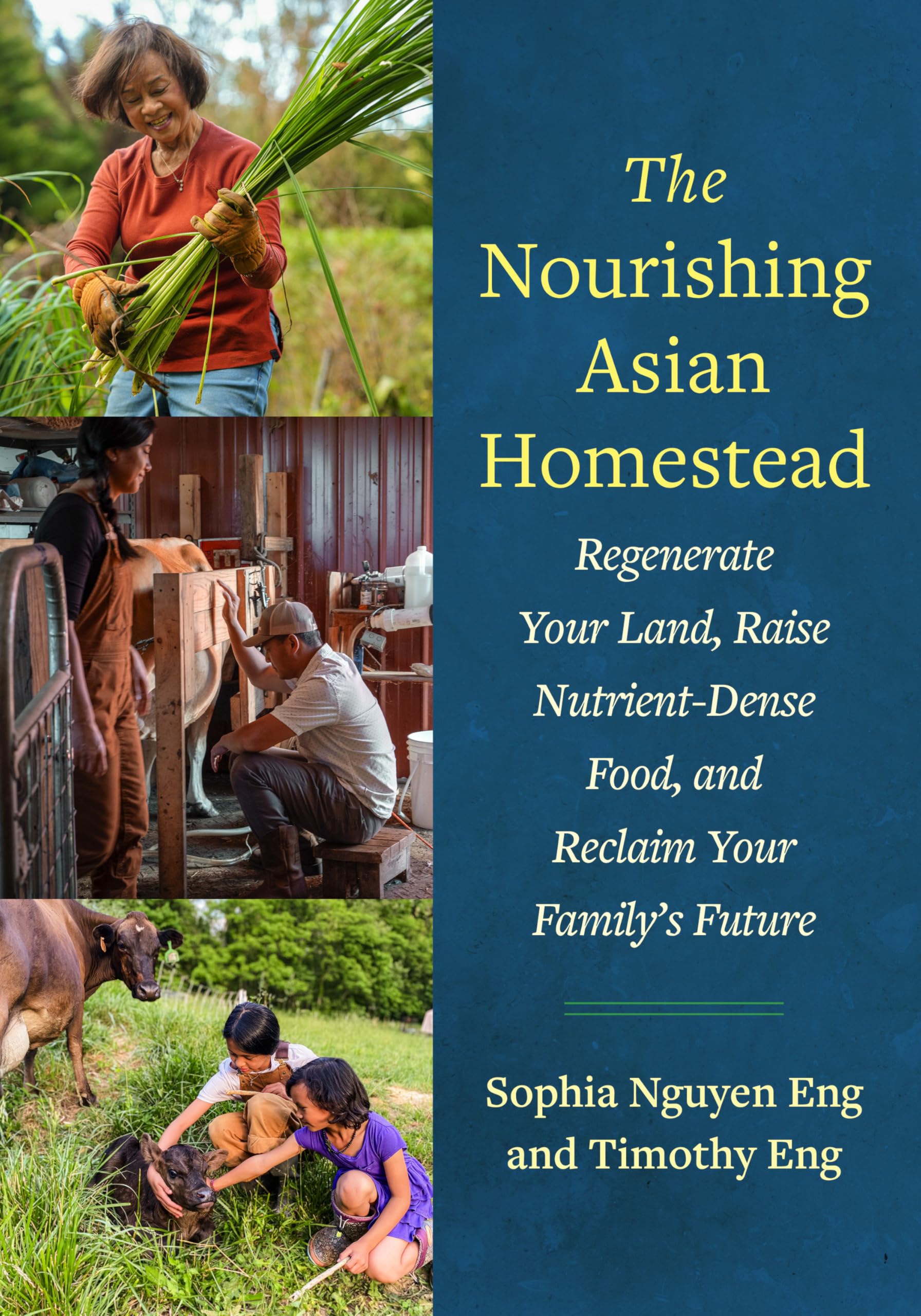 The Nourishing Asian Homestead: Regenerate Your Land, Raise NutrientDense Food, And Reclaim Your FamilyS Future