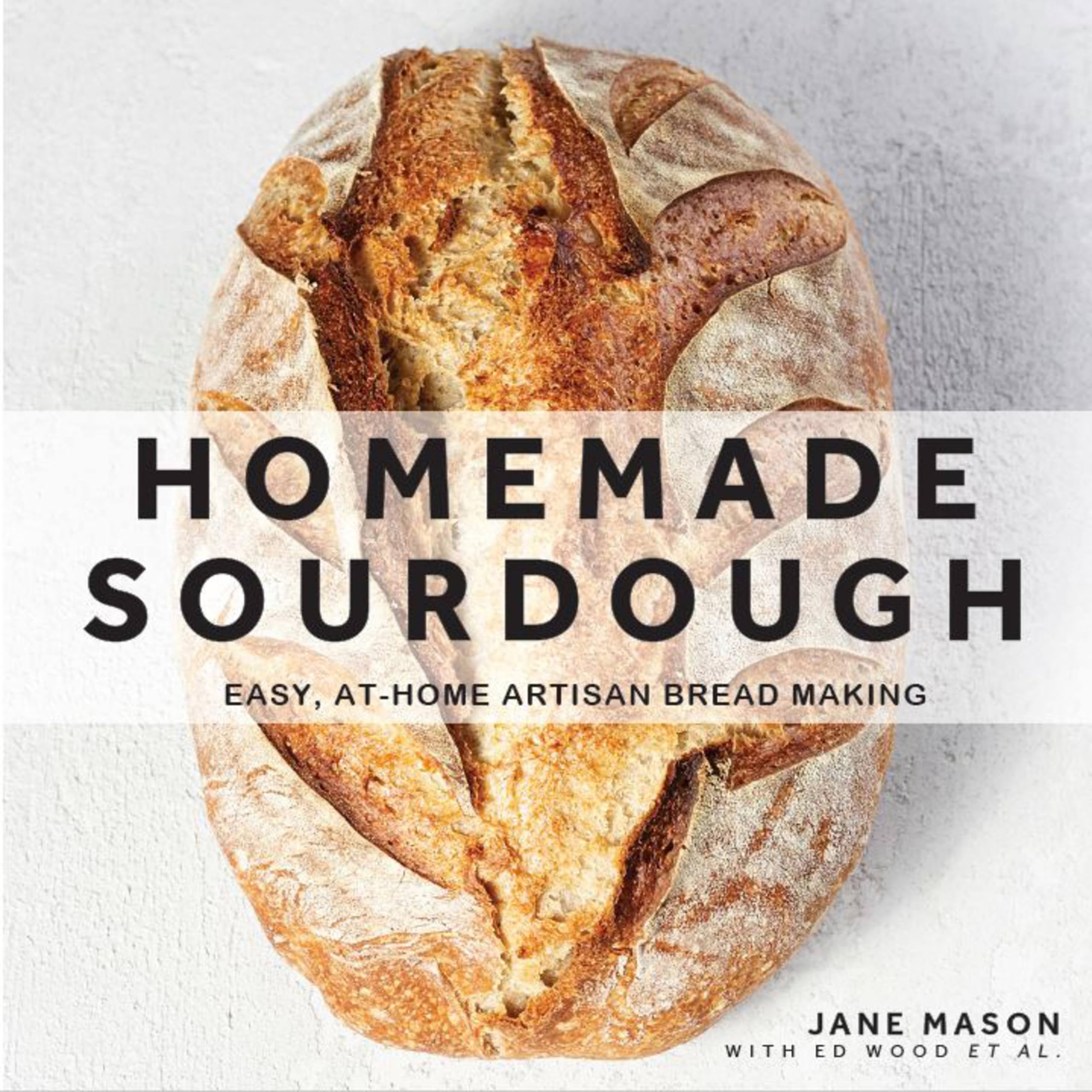 Homemade Sourdough: Easy, Athome Artisan Bread Making