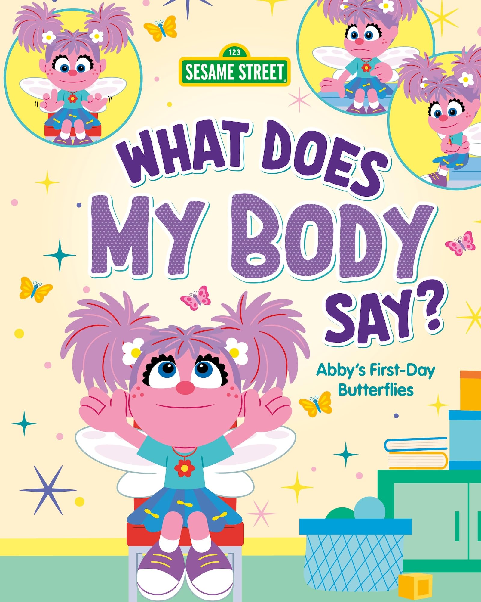 What Does My Body Say?: AbbyS FirstDay Butterflies (Everyday Feelings With Sesame Street)