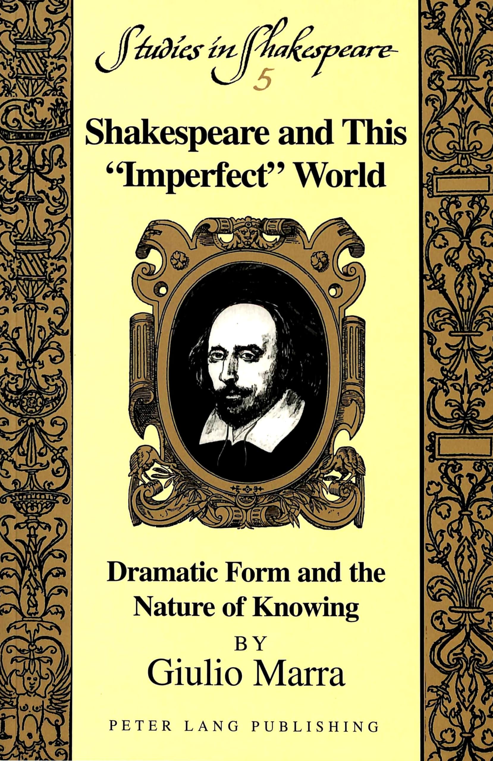Shakespeare And This Imperfect World: Dramatic Form And The Nature Of Knowing (Studies In Shakespeare),New