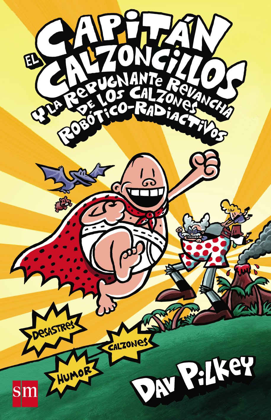 El capitn calzoncillos y la repugnante revancha de los calzones robtico radiactivos (Spanish Edition),Used