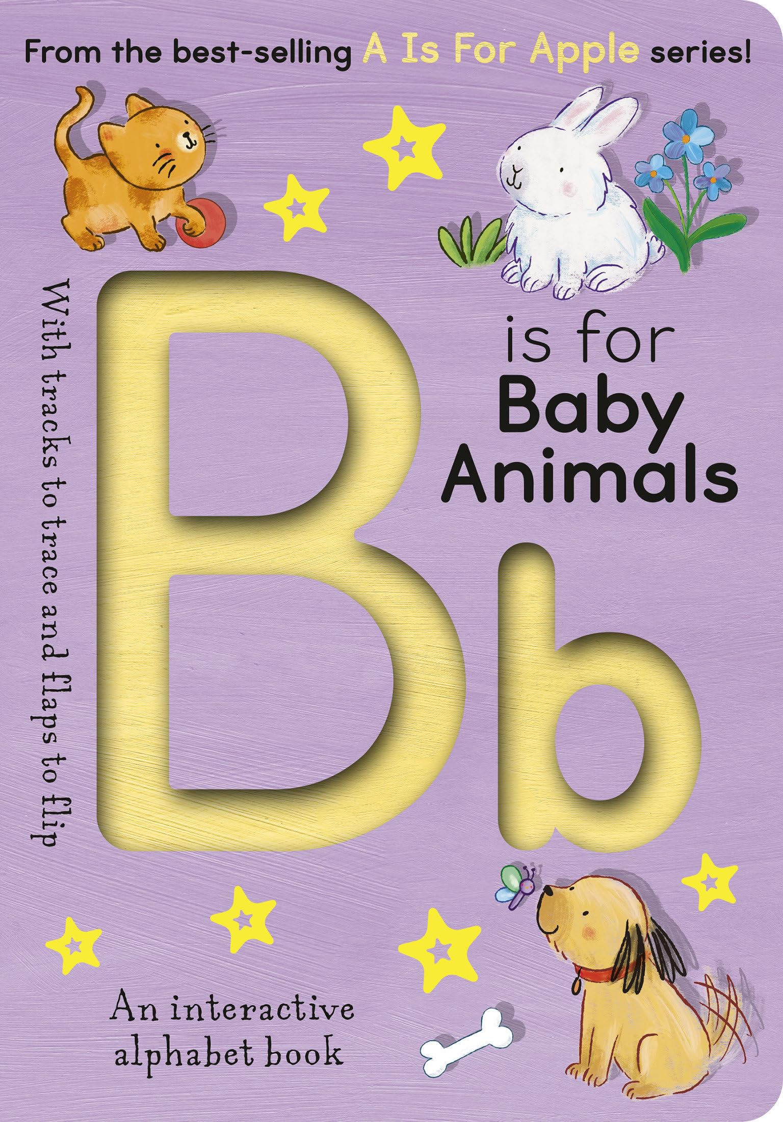 B Is For Baby Animals: An Interactive Alphabet Book
