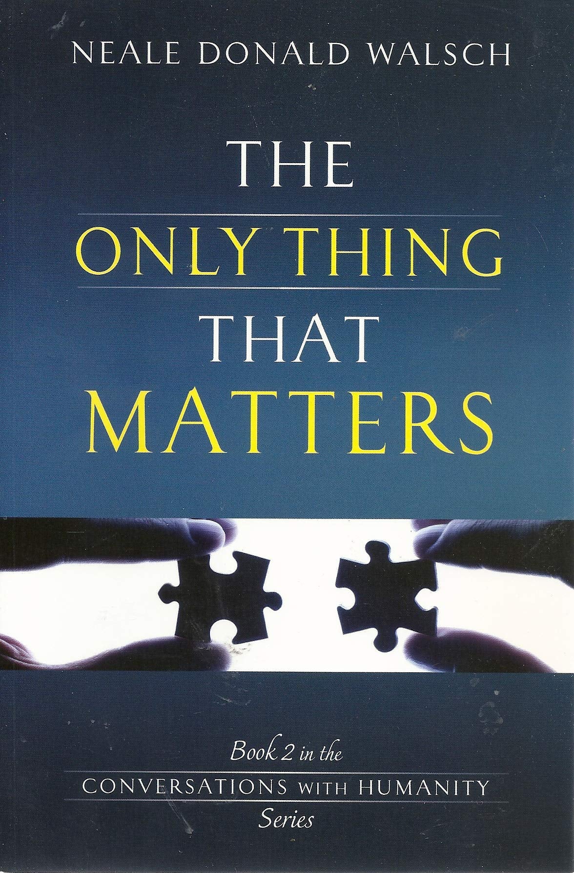 The Only Thing That Matters (Conversations with Humanity),Used