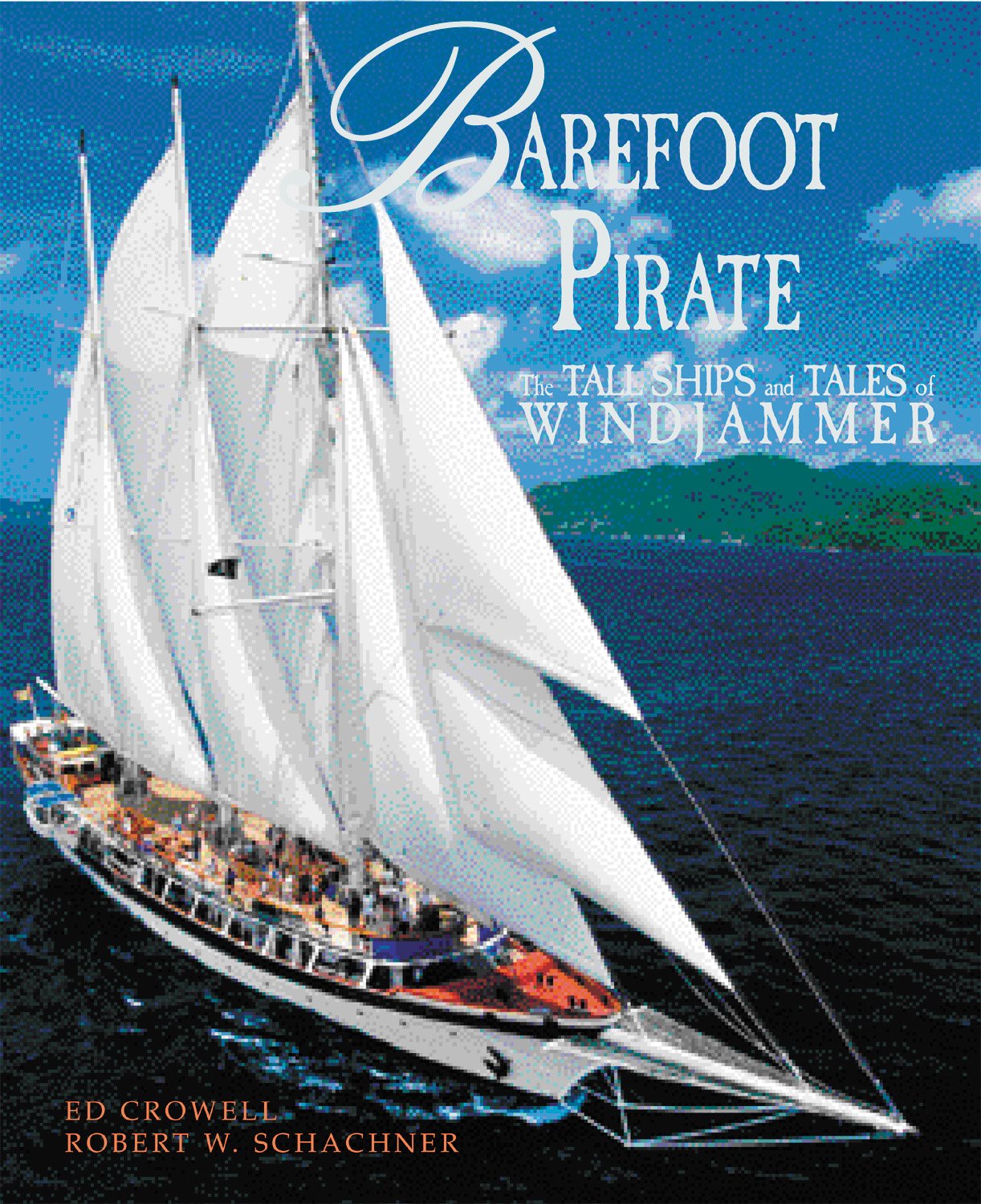 Barefoot Pirate: The Tall Ships and Tales of Windjammer,New