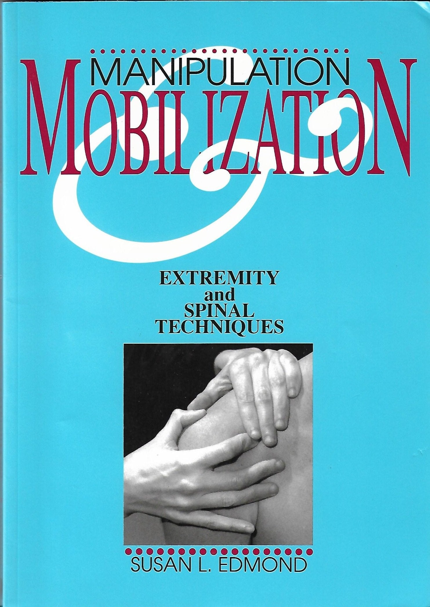 Manipulation And Mobilization: Extremity and Spinal Techniques,Used