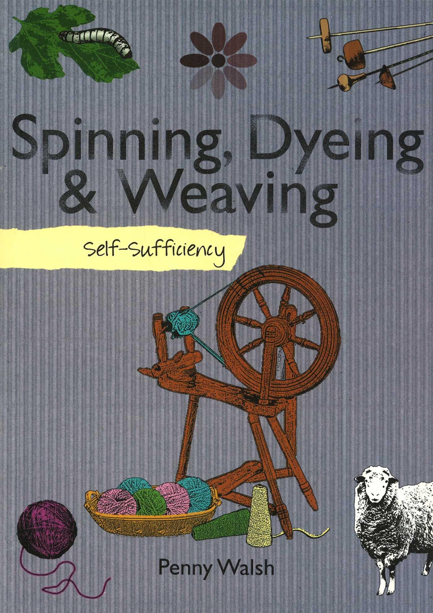 Spinning, Dyeing & Weaving: Self Sufficiency,Used