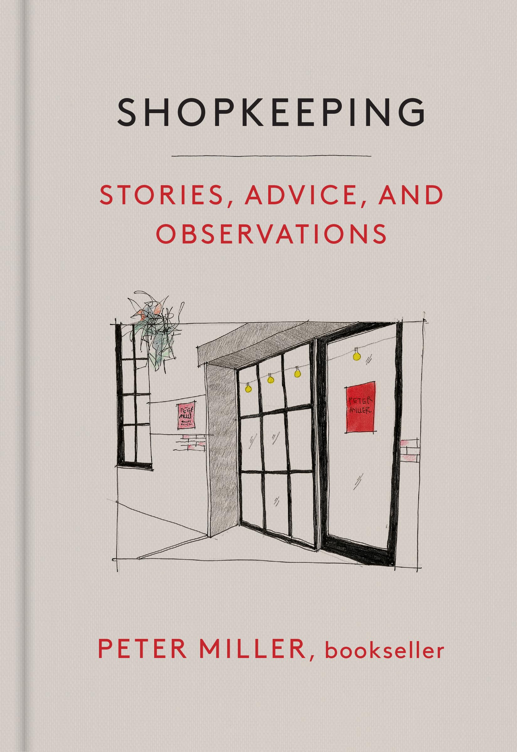 Shopkeeping: Stories, Advice, and Observations,New