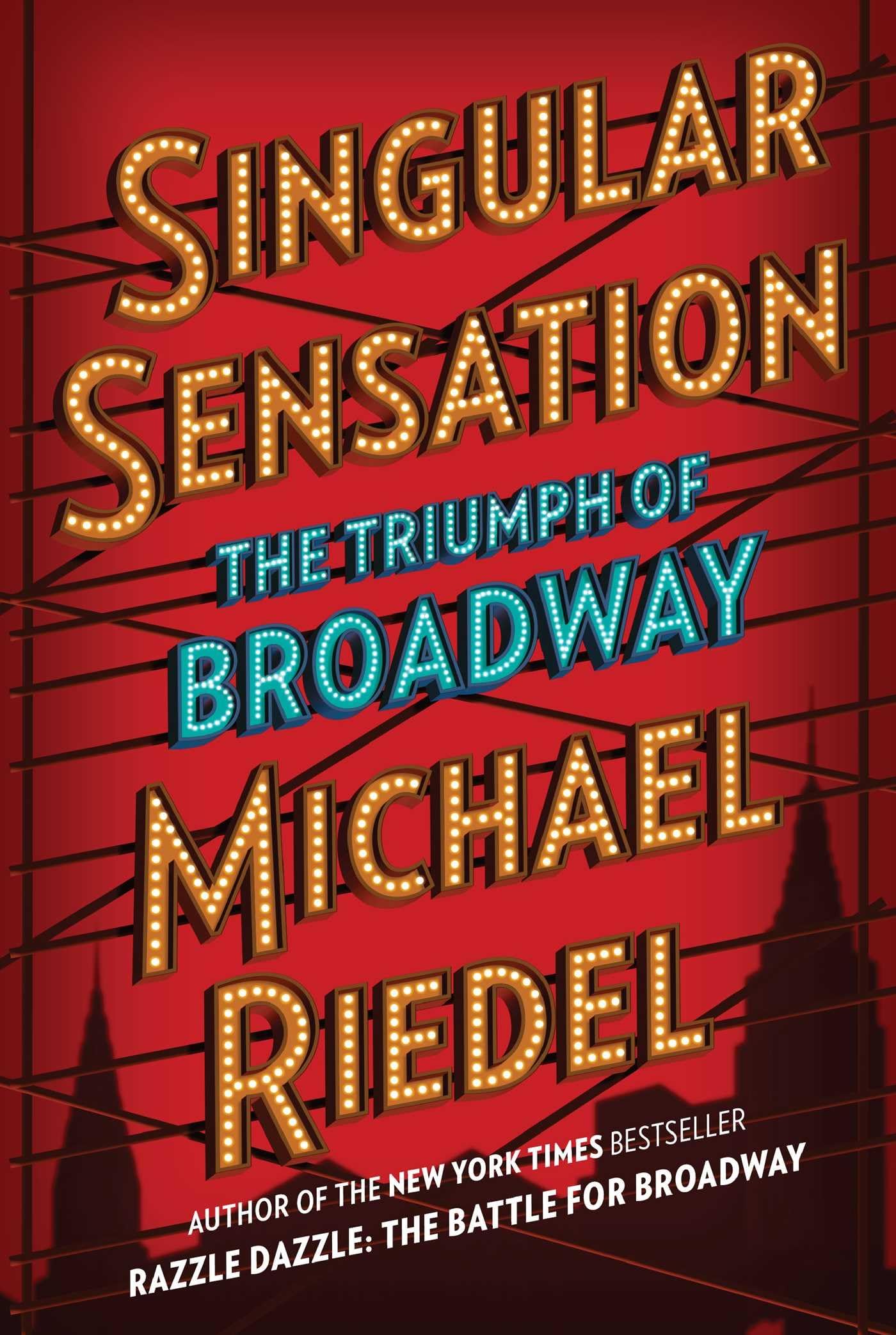 Singular Sensation: The Triumph of Broadway,New