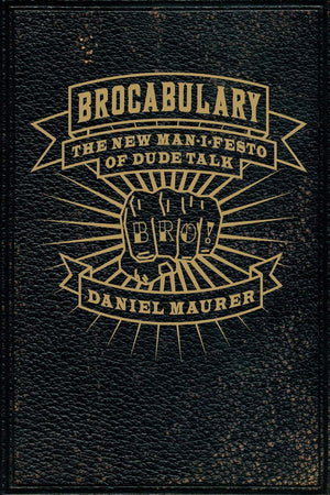 Brocabulary: The New Manifesto of Dude Talk,Used