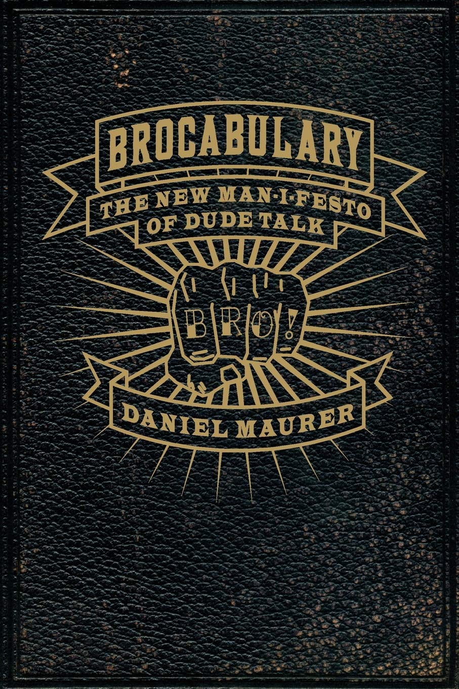 Brocabulary: The New Manifesto of Dude Talk,Used