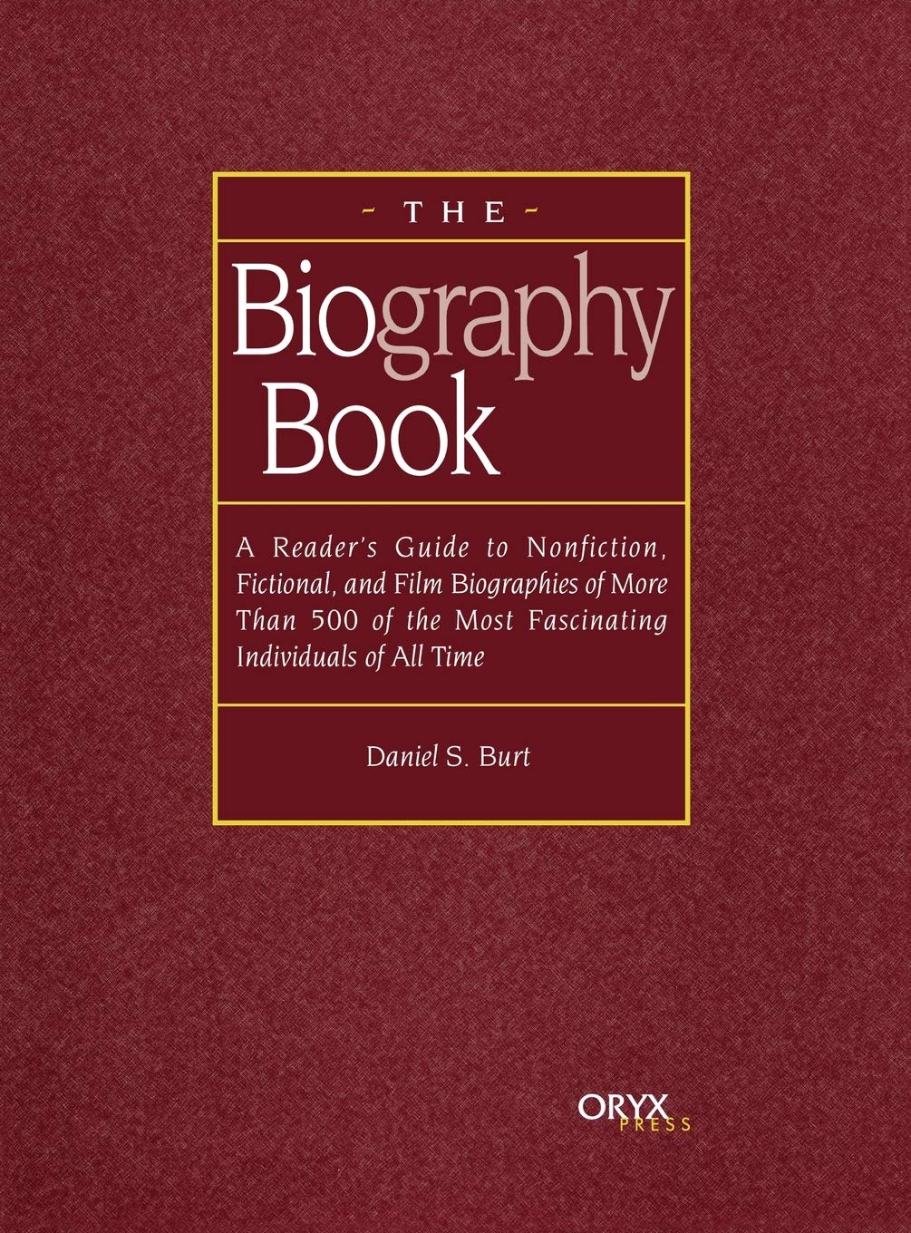 The Biography Book: A Reader's Guide To Nonfiction, Fictional, and Film Biographies of More Than 500 of the Most Fascinating Ind,Used