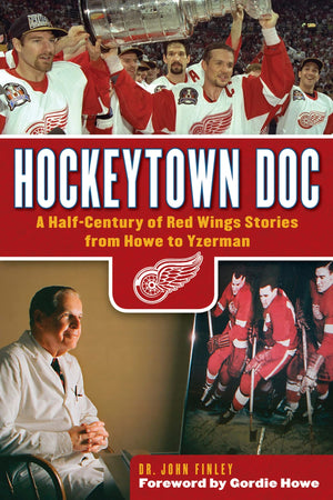 Hockeytown Doc: A HalfCentury of Red Wings Stories from Howe to Yzerman,Used