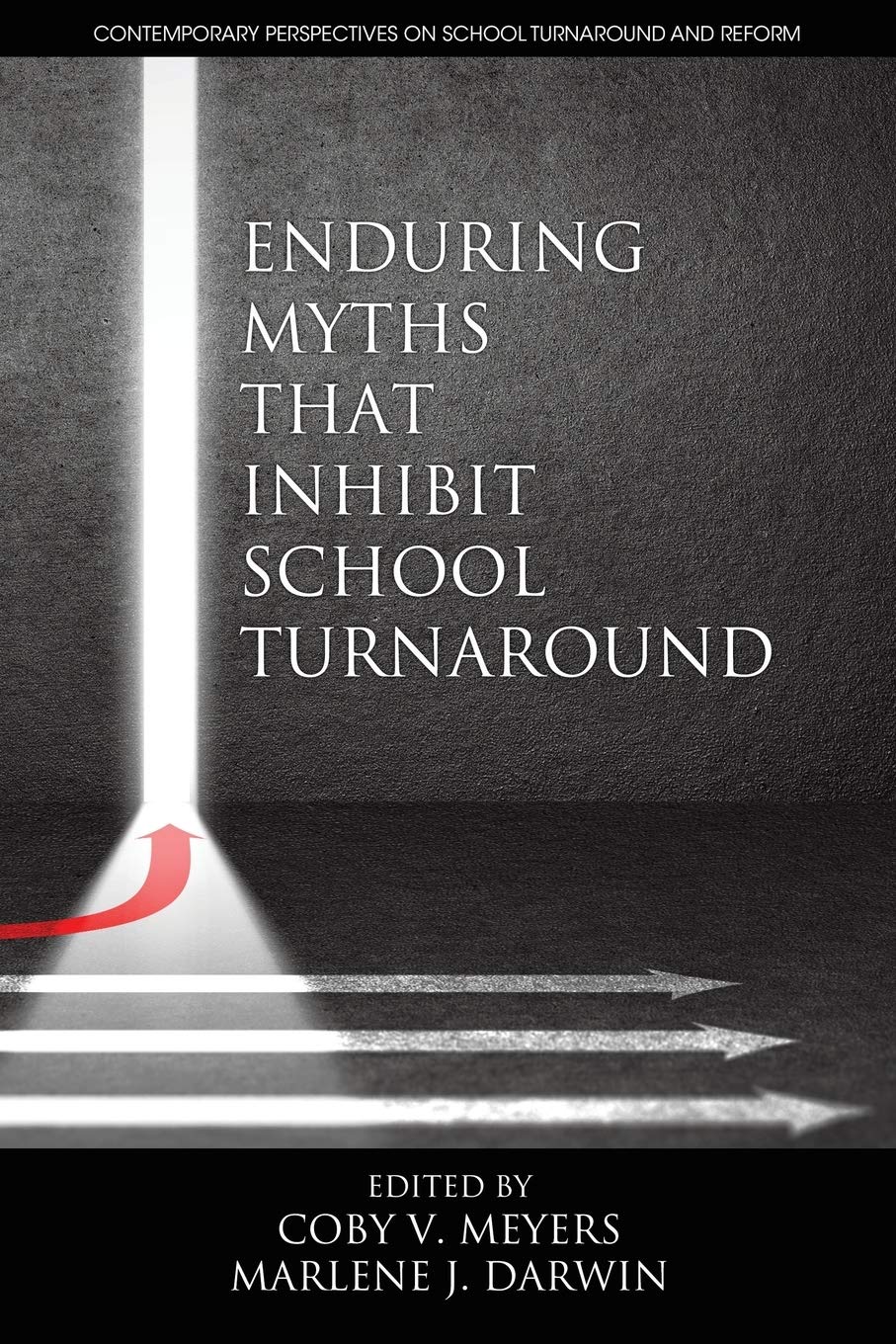 Enduring Myths That Inhibit School Turnaround (Contemporary Perspectives on School Turnaround and Reform),Used