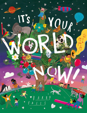 It'S Your World Now!