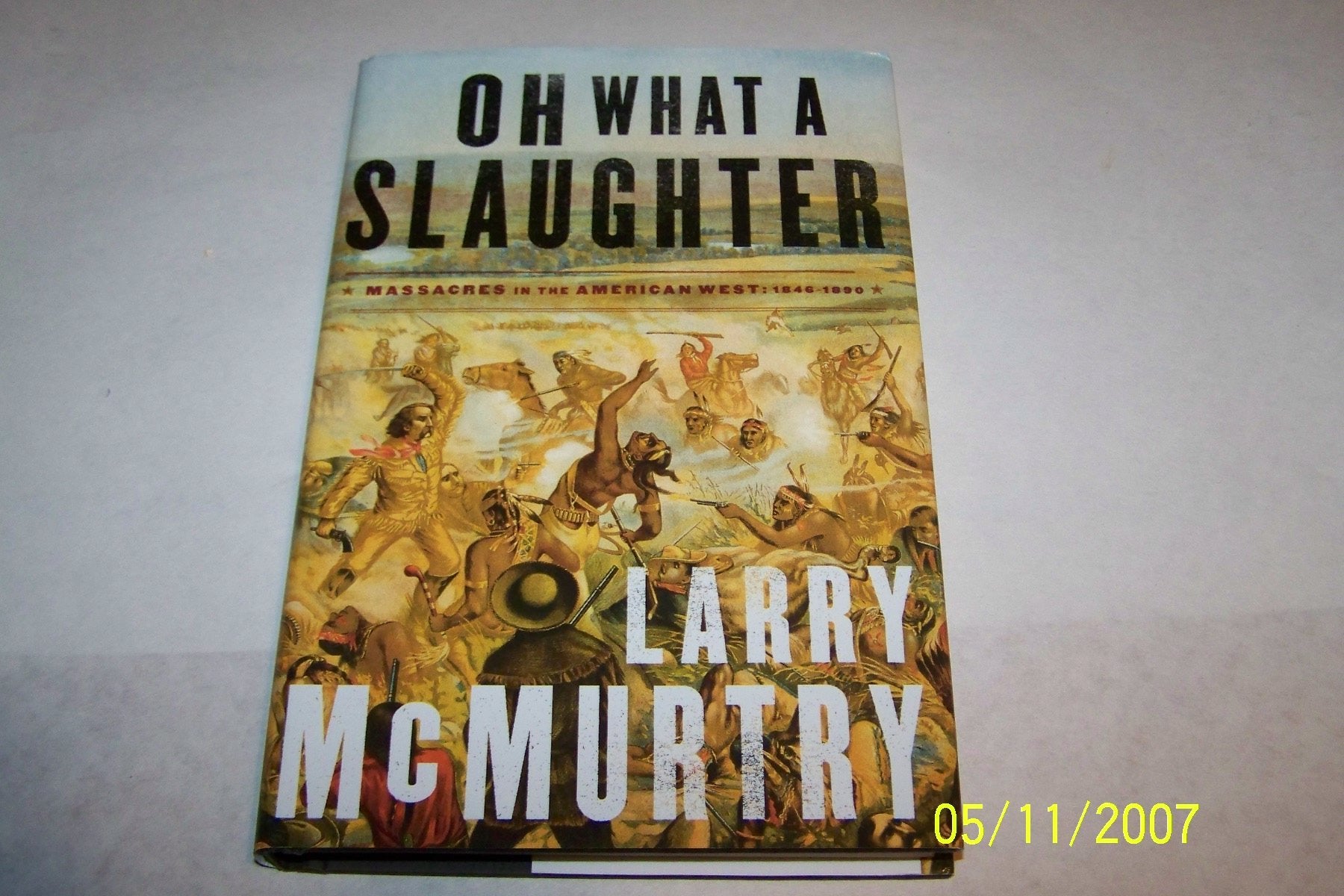 Oh What A Slaughter: Massacres In The American West: 18461890