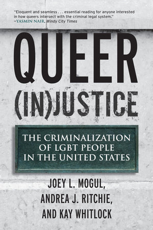 Queer (In)Justice: The Criminalization of LGBT People in the United States (Queer Ideas/Queer Action),Used