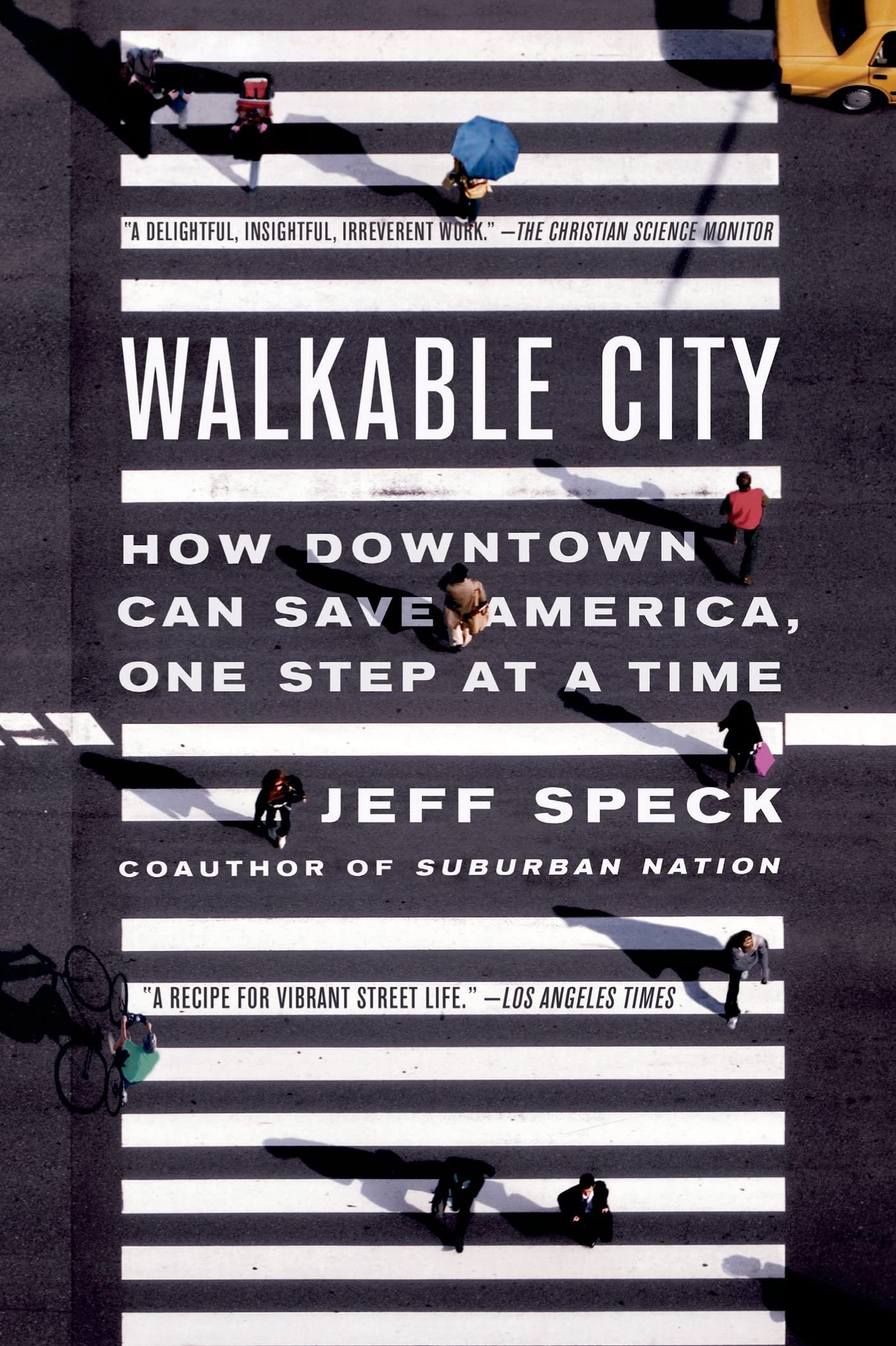 WALKABLE CITY: How Downtown Can Save America, One Step at a Time,New