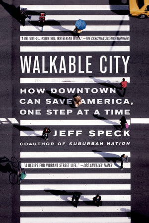 WALKABLE CITY: How Downtown Can Save America, One Step at a Time,Used