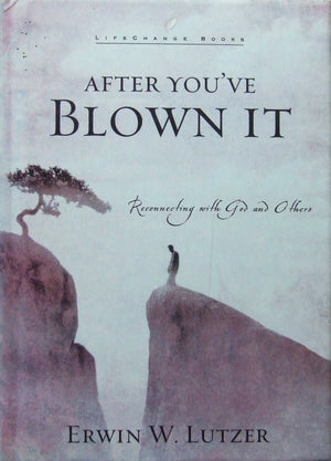 After You've Blown It: Reconnecting with God and Others (LifeChange Books),New