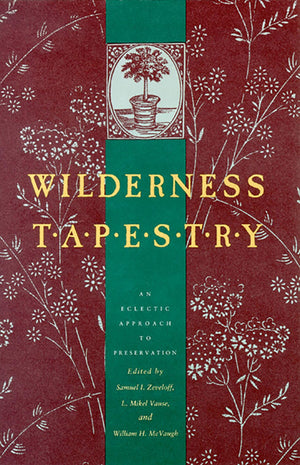 Wilderness Tapestry: An Eclectic Approach To Preservation,Used