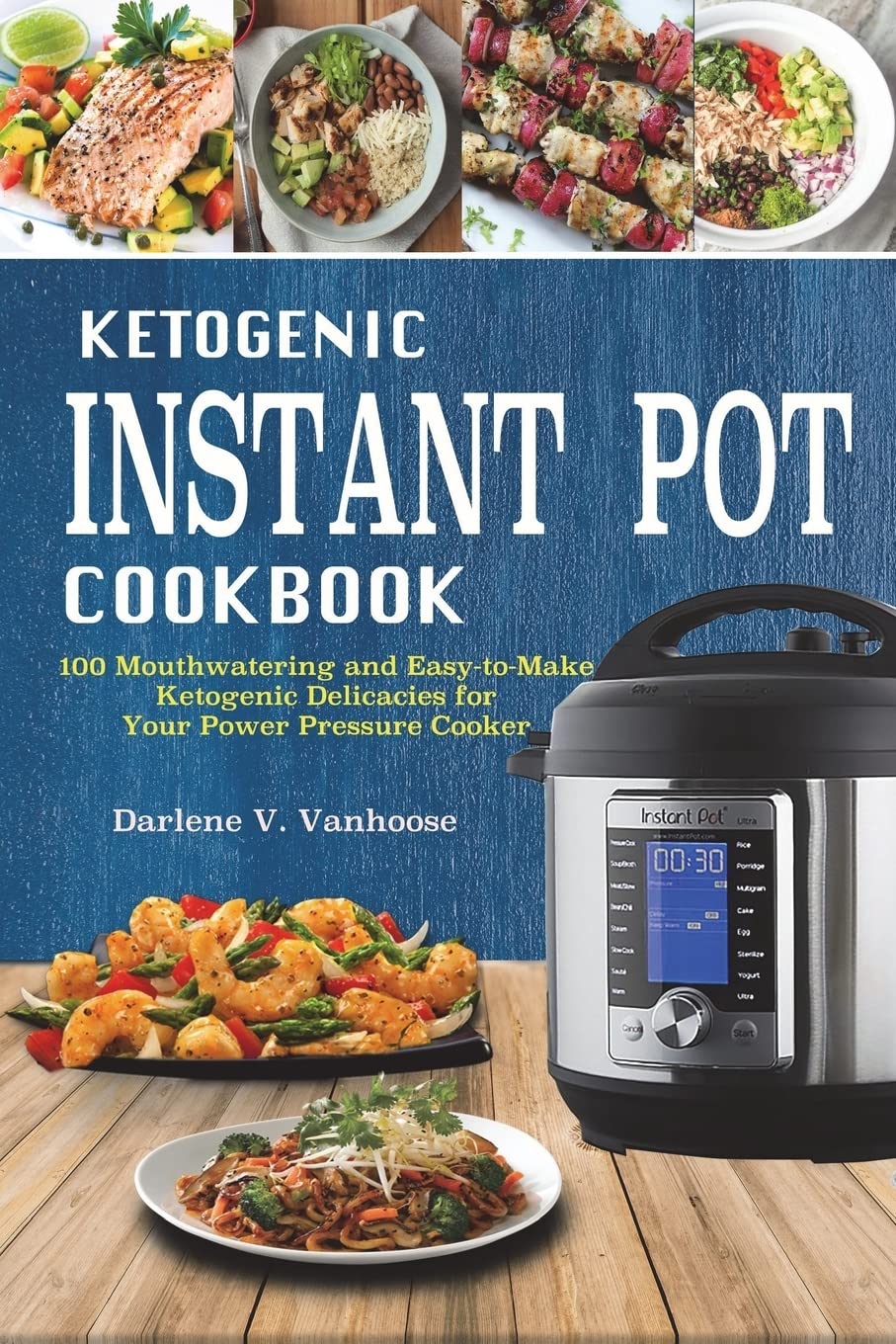 Ketogenic Instant Pot Cookbook: 100 Mouthwatering and EasytoMake Keto Delicacies for Your Power Pressure Cooker,Used