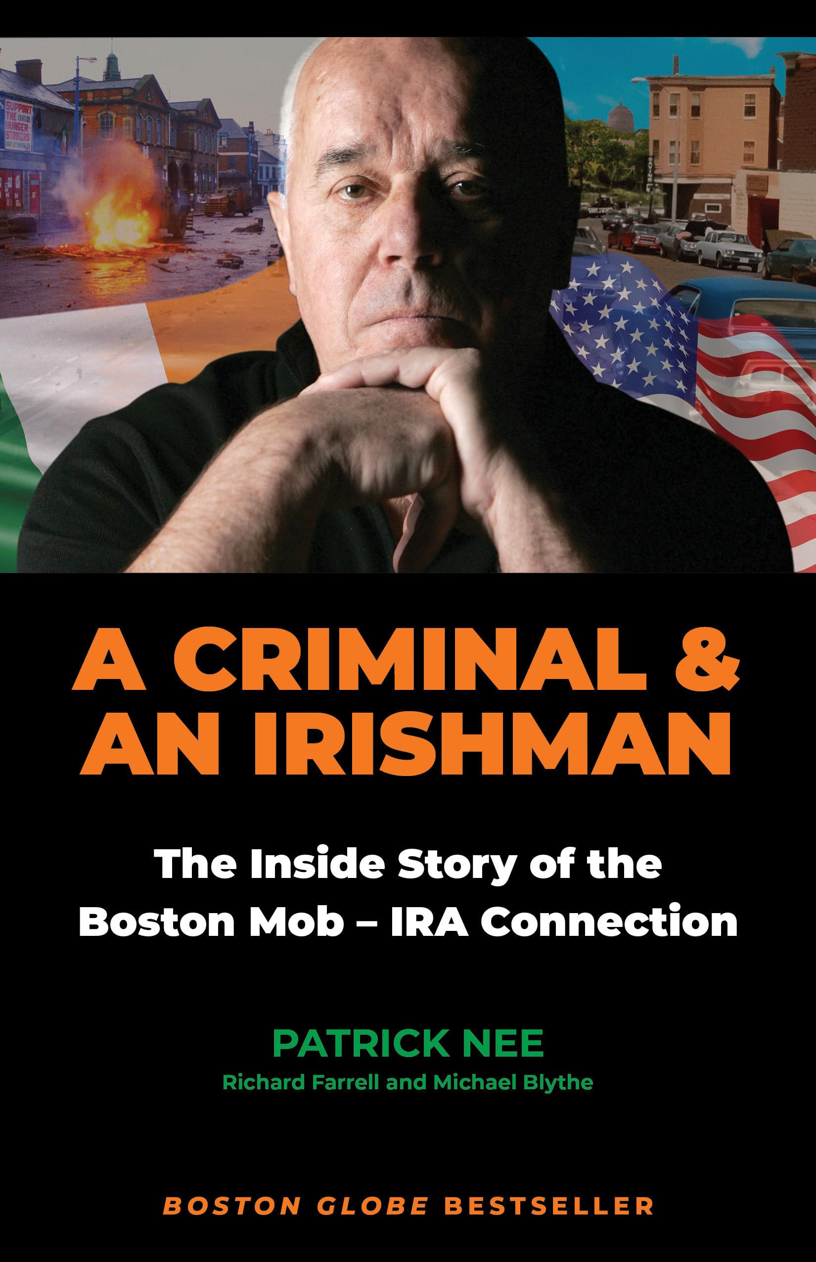A Criminal And An Irishman: The Inside Story Of The Boston Mob  Ira Connection