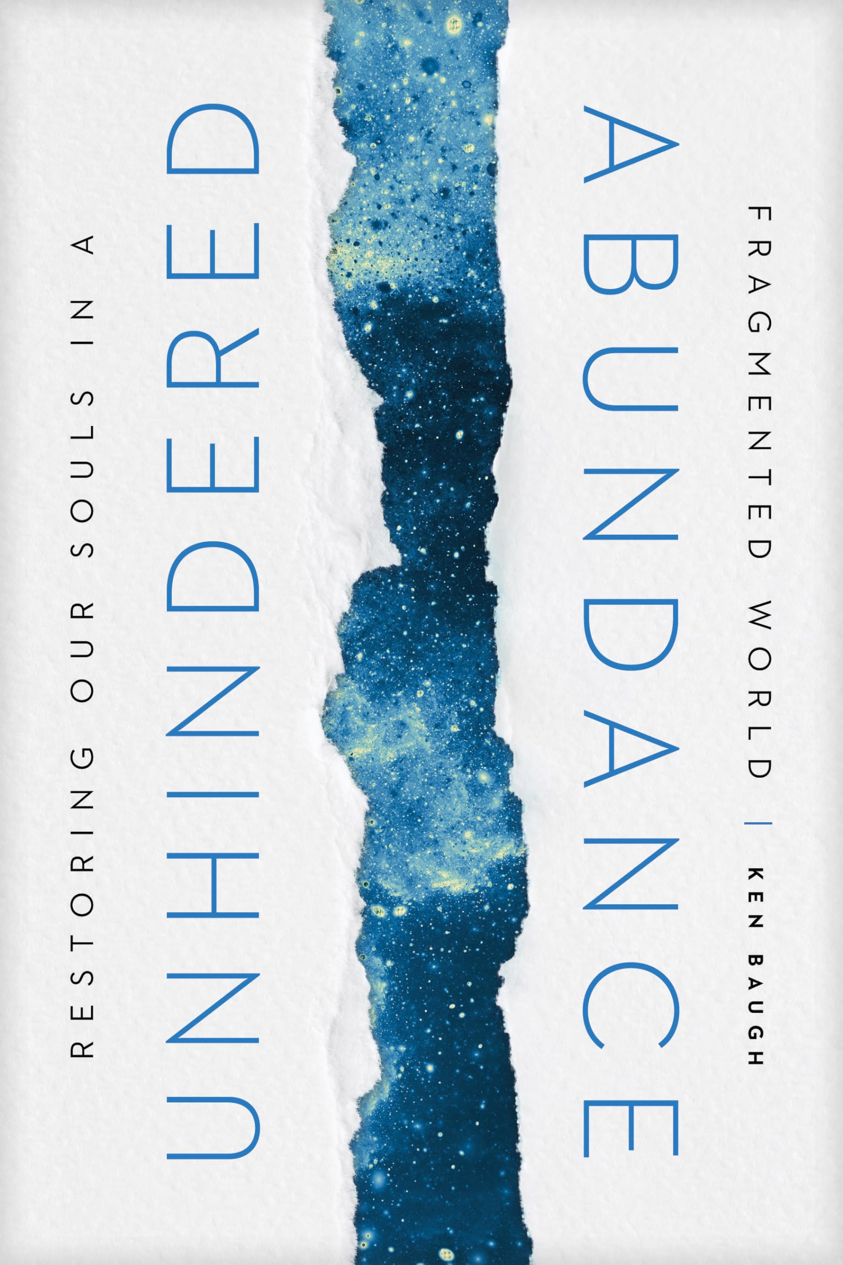 Unhindered Abundance: Restoring Our Souls in a Fragmented World,Used