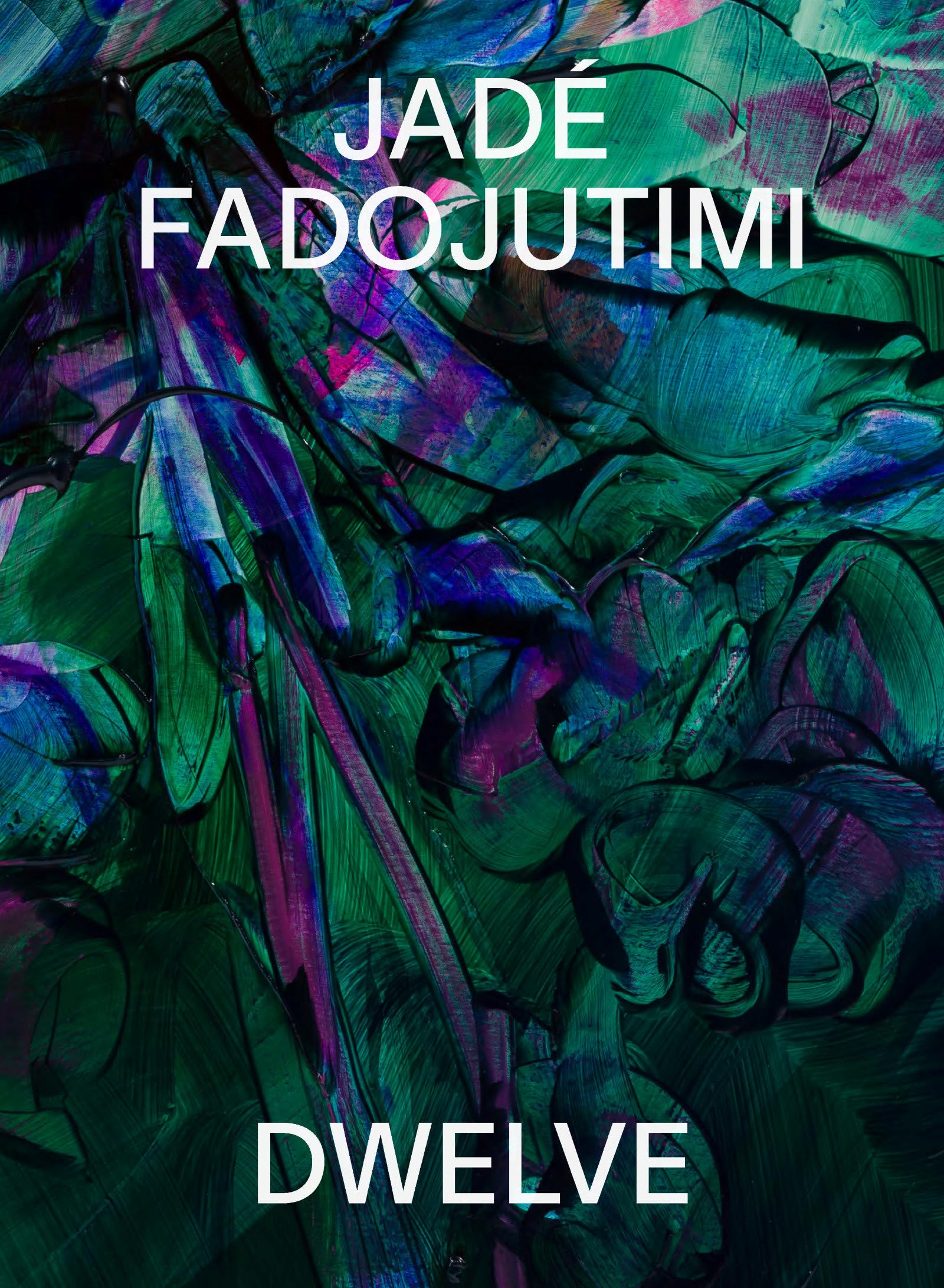 Jade Fadojutimi: Dwelve: A Goosebump In Memory